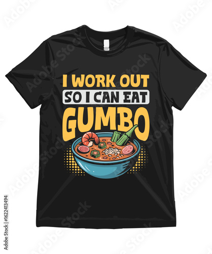 I work out… so I can eat Gumbo. Funny Gumbo T Shirt Design | Gumbo Illustration | Gumbo Clipart | Cute Food Art and Funny Cajun Food Illustration