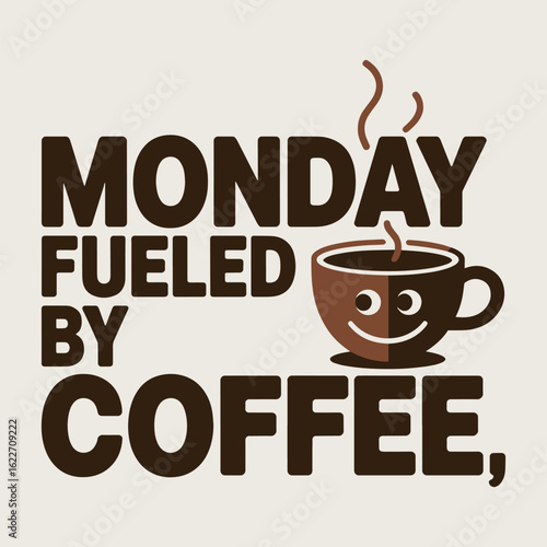Monday Fueled by Coffee Funny Quote T Shirt Design
