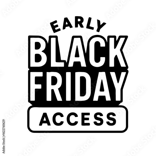 Retro Style 'Early Black Friday Access' Graphic. A bold, black and white vector design for exclusive pre-sales and promotions.