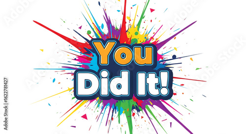 You did it text with colorful paint splatter isolated on transparent background