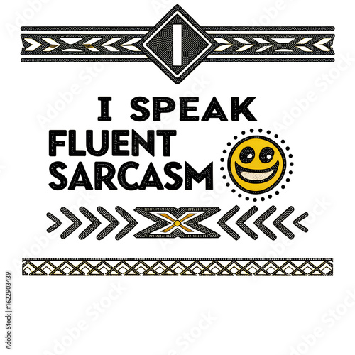 Funny Sarcasm Quote Tee – I Speak Fluent