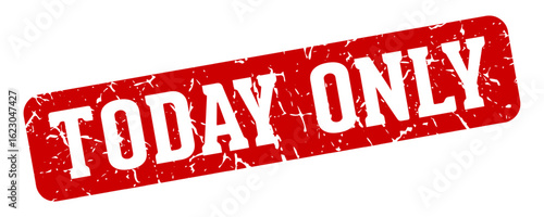 today only rectangular sign. today only stamp