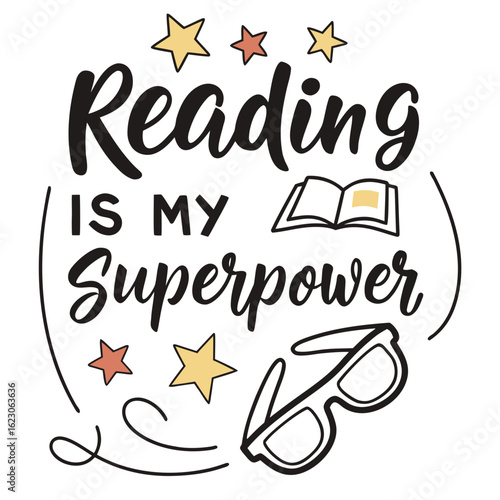Reading is my superpower with stars book and glasses illustration on white background for print or digital use