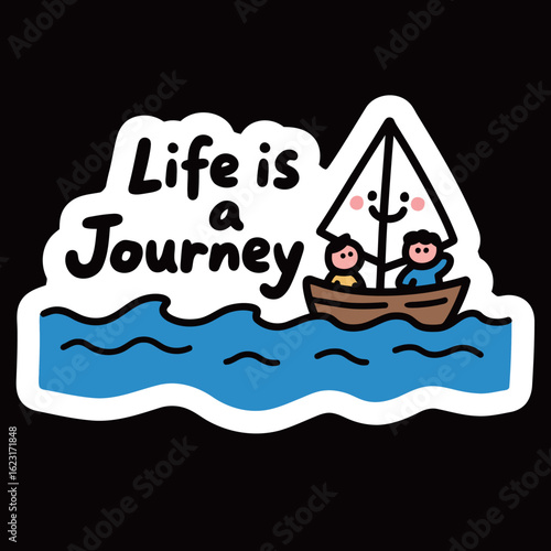 A philosophical vector sticker illustration with the phrase "Life is a Journey" and two people sailing on a boat on the ocean, symbolizing life's path and travel