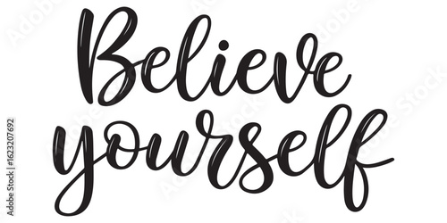 Uplifting Handwritten Typography Art Featuring the Inspiring Phrase Believe Yourself for Positivity and Self Confidence