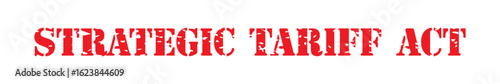 Red Strategic Tariff Act Grunge Vector Stamp Icon– Horizontal