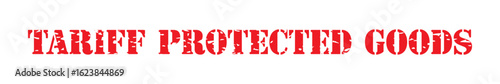 Red Tariff Protected Goods Grunge Vector Stamp Icon– Horizontal