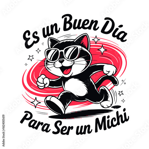 A cheerful cartoon cat, wearing sunglasses, runs joyfully within a red swirling design; Spanish text proclaims "It's a good day to be a cat".