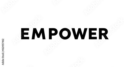 Bold empowerment message: The word 'Empower' in a strong, sans-serif font conveys a powerful affirmation of personal strength and capability
