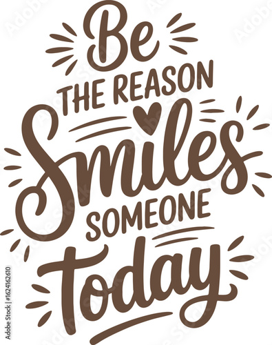 Be the reason someone smiles today - Motivational typography