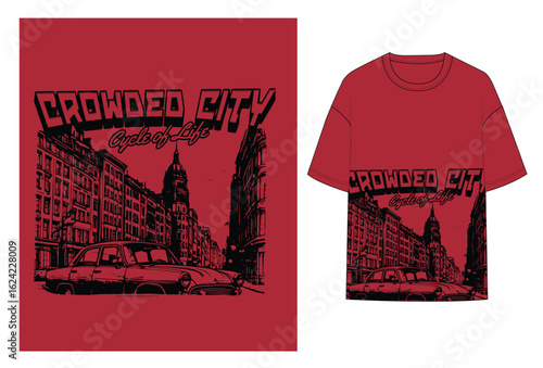 Urban city illustration for t-shirt print titled “Crowded City – Cycle of Life.” Features a bold street scene with vintage cars and old architecture, ideal for streetwear designs, posters