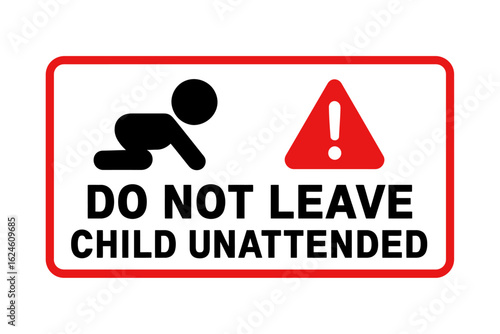 A safety sign warns not to leave a child unattended, featuring an exclamation point. Modern flat vector sticker label with icon and badge style, transparent background
