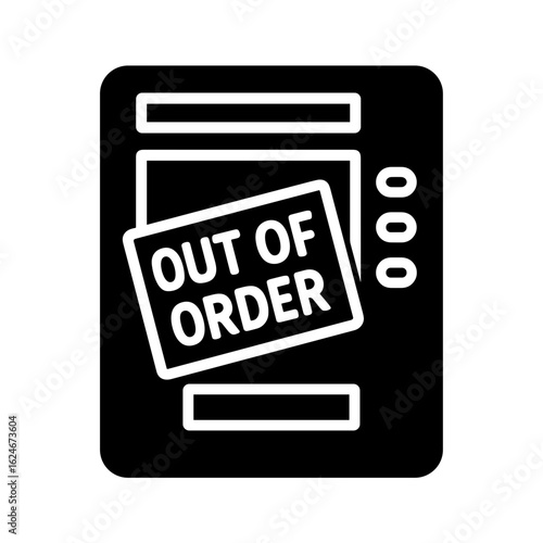 ATM with “Out of Order” sign symbolizing banking failure and inaccessibility (Filled icon)