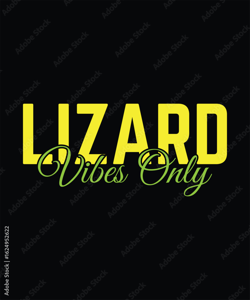 Obraz premium Lizard vibes only Lizard Typography T-Shirt Design 