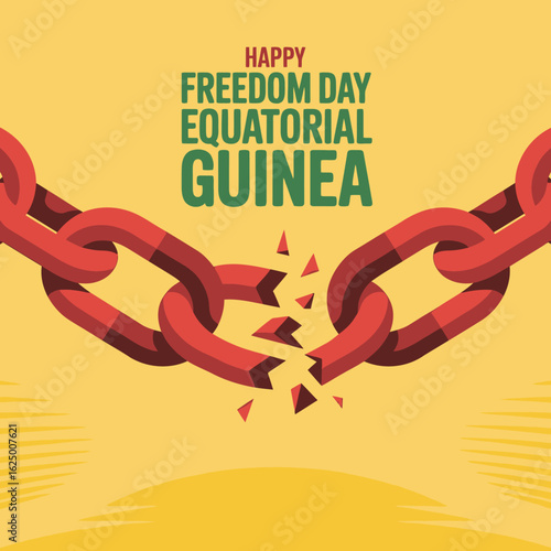Happy Freedom Day Equatorial Guinea with Breaking Chains Illustration