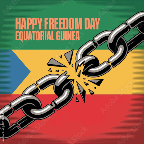 Happy Freedom Day Equatorial Guinea with Breaking Chains Illustration