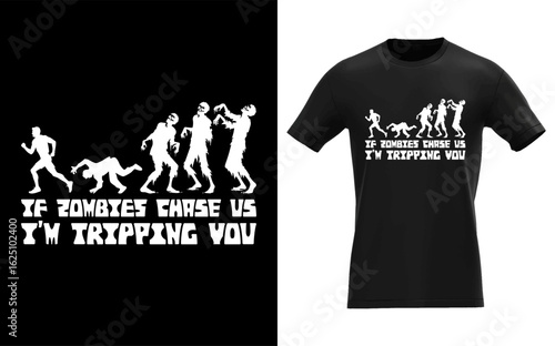 Funny halloween phrase if zombies chase us im tripping you in a bold graphic silhouette style perfect for t shirts and decorations