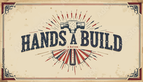 Vector art of hands build nation with hammer and red and blue rays over beige background