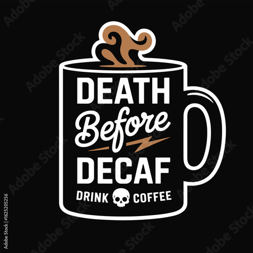 Coffee Mug with Death Before Decaf Text and Skull Symbol drink coffee
