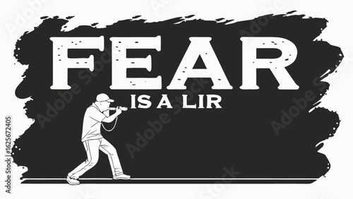 Fear is a liar motivational quote with photographer vector illustration for inspiration and strength design