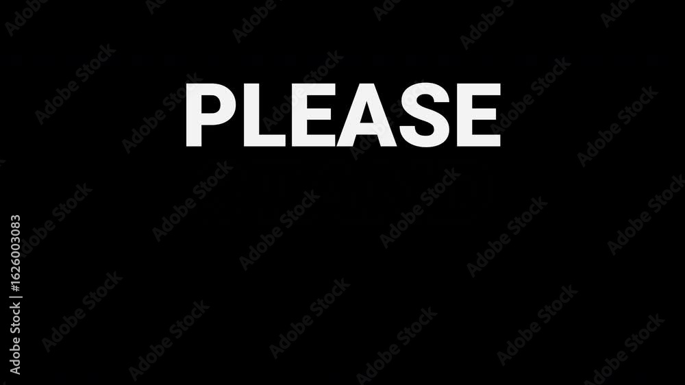 4k video showing Please stand by on black background 4k video showing Please stand by on black background
