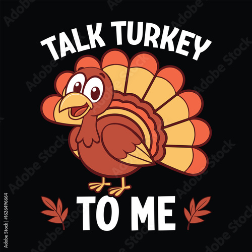 Cartoon turkey smiles cheerfully amidst autumn leaves and the phrase talk turkey to me