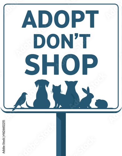 Blue Adopt Dont Shop sign with diverse pet silhouettes promoting animal rescue.