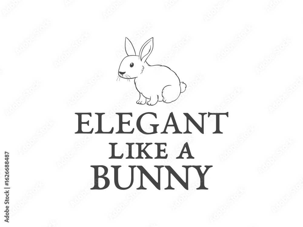 Fototapeta premium Elegant like a bunny graceful and stylish rabbit t shirt design for bunny lovers