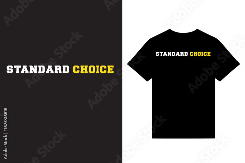 Standard Choice Typography T Shirt Design, Colorful Typography T Shirt Design.