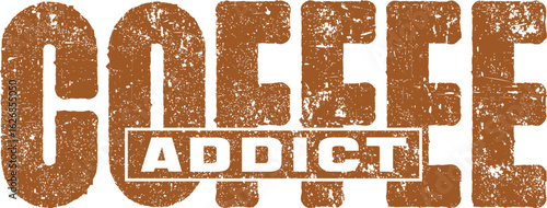 Coffee  Addict graphic design.