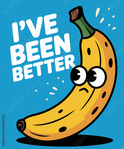 I've Been Better Funny Banana Lover