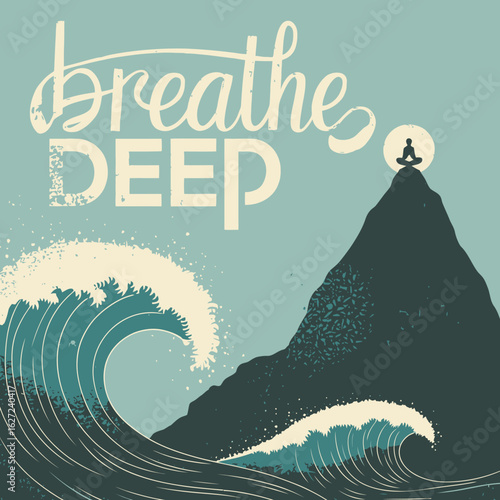 Serene scene of a person meditating atop a mountain peak overlooking a powerful ocean wave with the words breathe deep in elegant script evoking peace and mindfulness