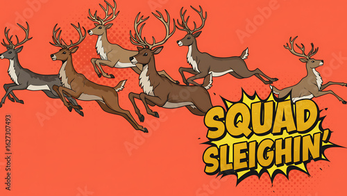A team of deer with antlers running together with the text squad sleighin in a comic book style