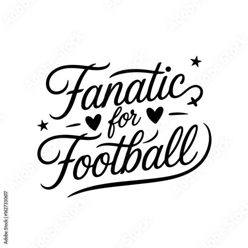 Fanatic For Football. Vector Design Isolated on White Background