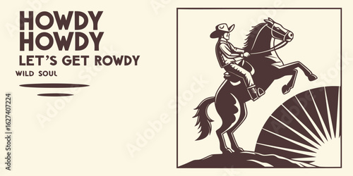 Howdy howdy let s get rowdy cowboy on horseback with western sunburst design