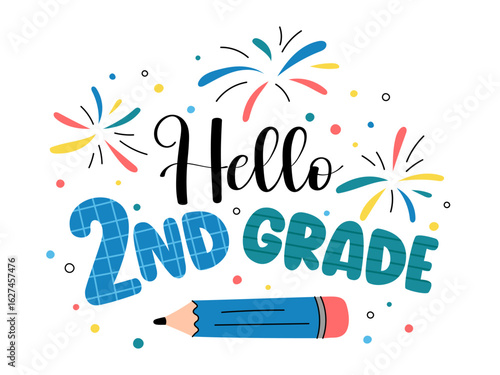 Hello 2nd Grade Back to School colorful fun vector illustration with text, pencil, and fireworks. Second grade classroom decor, poster, sublimation. Welcome back to school