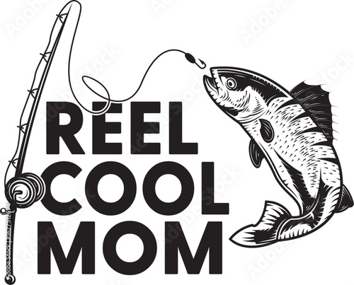 Reel Cool Mom Fishing