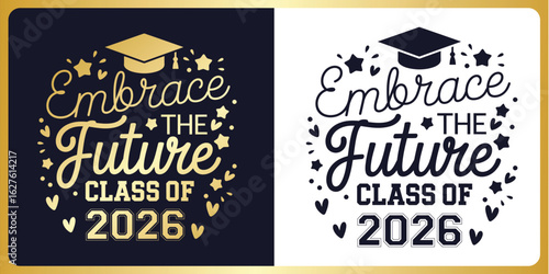 Graduation SVG Cut File Embrace the future Class of 2026 Year Typography Design with Graduation Cap – Cricut & Silhouette Compatible Vector for Shirts, Mugs & Gifts