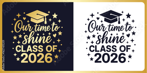 Graduation SVG Cut Our time to shine Class of 2026 Senior Year Typography Design with Graduation Cap – Cricut & Silhouette Compatible Vector for Shirts, Mugs & Gifts