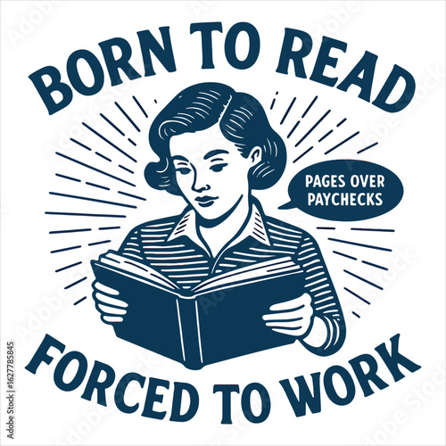Born to Read, Forced to Work