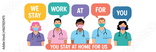 Healthcare Workers Wearing Masks Saying We Work For You, You Stay Home For Us Illustration