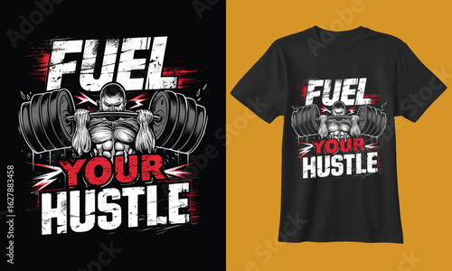 Motivational t shirt design featuring bold text that reads fuel your hustle with distressed grunge graphics
