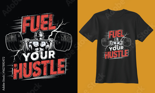 Motivational t shirt design featuring bold text that reads fuel your hustle with distressed grunge graphics