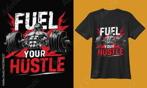 Motivational t shirt design featuring bold text that reads fuel your hustle with distressed grunge graphics