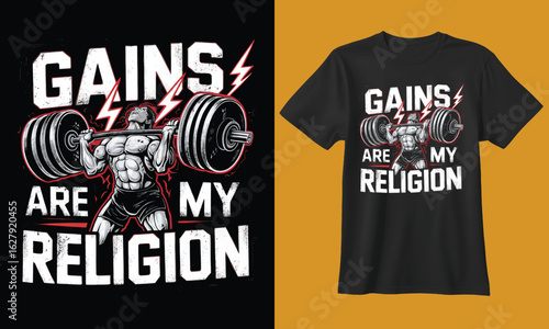 Fitness enthusiast lifting heavy weights with the motivational phrase gains are my religion on a t shirt