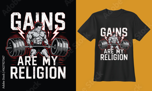 Fitness enthusiast lifting heavy weights with the motivational phrase gains are my religion on a t shirt