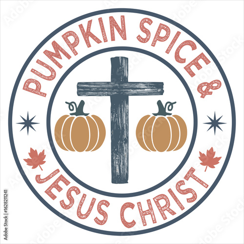 Pumpkin Spice & Jesus Christ - Fall Christian ClipArt t-shirt design, Retro Boho christianity quotes fall saying illustration, Christian fall season typographic design
