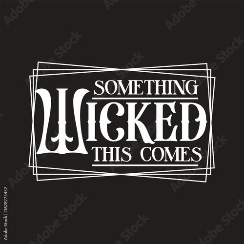something wicked this comes