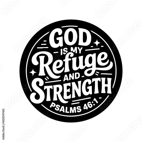 God Is My Refuge and Strength (Psalms 46:1). Vector Design Isolated on White Background