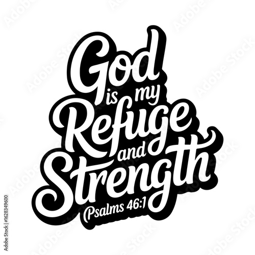 God Is My Refuge and Strength (Psalms 46:1). Vector Design Isolated on White Background